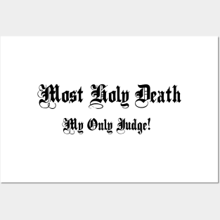 Most Holy Death: My Only Judge! Posters and Art